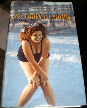 gebrauchtes Buch – Verena C. Harksen – Das Glück ist mollig, Argon Verlag Berlin, 1999