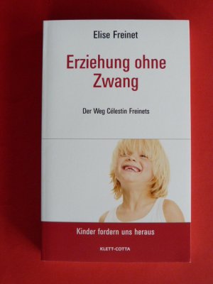 gebrauchtes Buch – Elise Freinet – Erziehung ohne Zwang - Der Weg Célestin Freinets