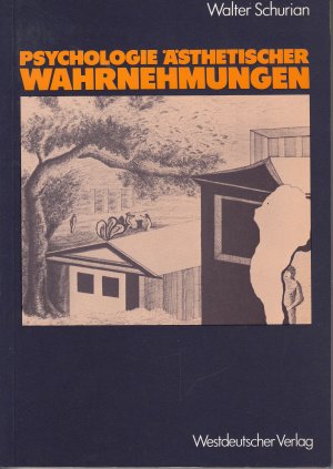 Psychologie Ästhetischer Wahrnehmungen - Selbstorganisation und Vielschichtigkeit von Empfindung, Verhalten und Verlangen