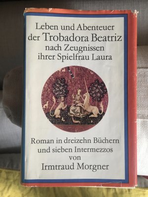 Leben und Abenteuer der Trobadora Beatriz nach Zeugnissen ihrer Spielfrau Laura