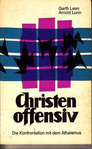 Christen offensiv - Die Konfrontation mit dem Atheismus