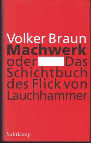 Machwerk oder Das Schichtbuch des Flick von Lauchhammer. Vom Autor gewidmetes und signiertes Exemplar