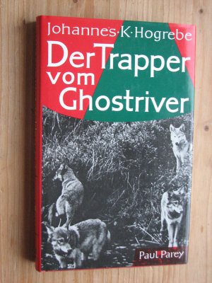 gebrauchtes Buch – Hogrebe, Johannes K – Der Trapper vom Ghostriver