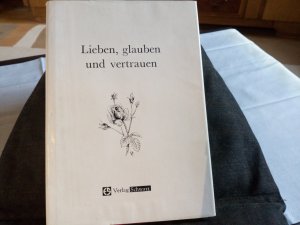 gebrauchtes Buch – Lieben, glauben und vertrauen