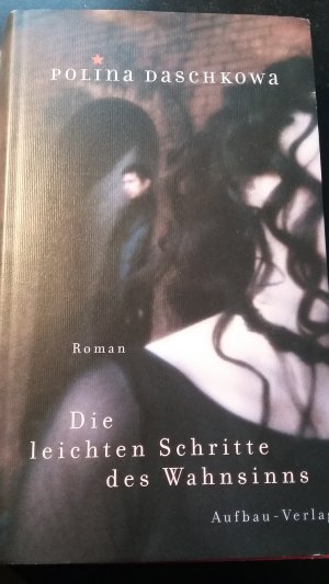 gebrauchtes Buch – Polina Daschkowa – Die leichten Schritte des Wahnsinns