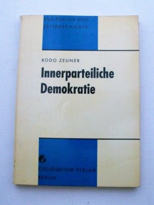 Innerpateilische Demokratie. Ergänzte Neuauflage (= Zur Politik und Zeitgeschichte)