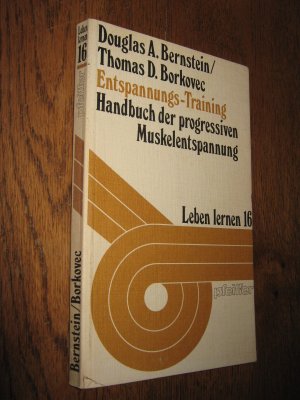 Entspannungs-Training. Handbuch der progressiven Muskelentspannung