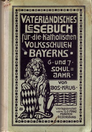 Vaterländisches Lesebuch für die katholischen Volksschulen Bayerns. Sechstes und siebtes Schuljahr