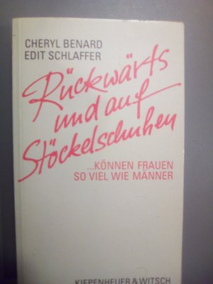 gebrauchtes Buch – Benard, Cheryl; Schlaffer – Rückwärts und auf Stöckelschuhen