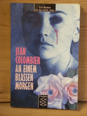 gebrauchtes Buch – Jean Colombier – "An einem blassen Morgen" Roman um das dritte Auge