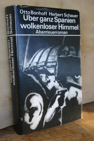 gebrauchtes Buch – Bonhoff, Otto; Schauer – Über ganz Spanien wolkenloser Himmel. Abenteuerroman