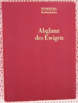 gebrauchtes Buch – Ernst Günther Grimme – Abglanz des Ewigen • Mittelalterliche Goldschmiedekunst • Homburg Kostbarkeiten