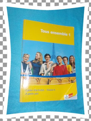 Tous ensemble / A petit pas: Cahier d'activités - Klasse 6 - Ausgabe ab 2004