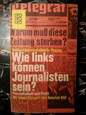 Wie links können Journalisten sein? Mit einem Vorwort von Heinrich Böll.