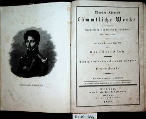 Theodor Körner's Sämmtliche Werke : Im Auftrage der Mutter des Dichters hrsg. u. mit e. Vorworte begleitet von Karl Streckfuss ; Einzig rechtmäßige Gesammt […]