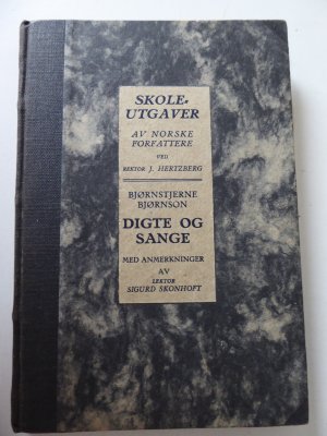 Digte Og Sange I UTVALG. Skoleutgaver av Norske Forfattere ved Rektor Joh. Hertzberg. Med Anmerkninger av Lektor Sigurd Skonhoft. Halbleinen