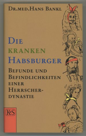 gebrauchtes Buch – Dr. med – Die kranken Habsburger – Befunde und Befindlichkeiten einer Herrscherdynastie