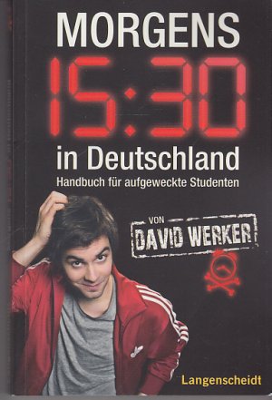 gebrauchtes Buch – David Werker – Morgens 15.30 in Deutschland - Handbuch für aufgeweckte Studenten