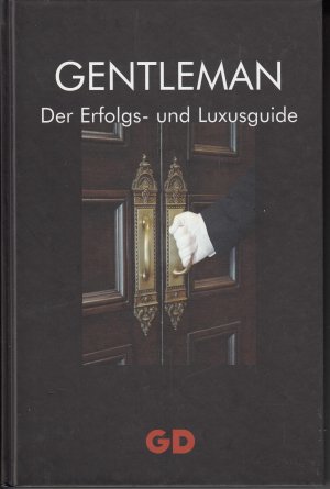 gebrauchtes Buch – Gentleman - Der Erfolgs- und Luxusguide