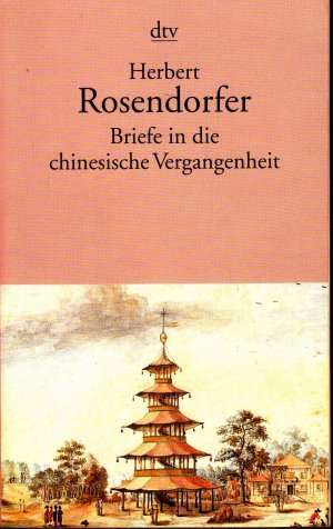 gebrauchtes Buch – Herbert Rosendorfer – Briefe in die chinesische Vergangenheit