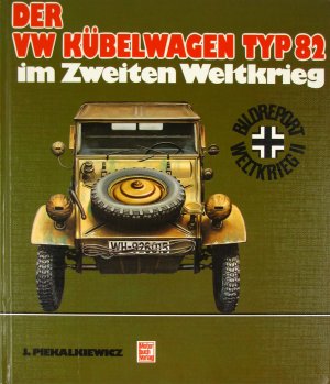 gebrauchtes Buch – Janusz Piekalkiewicz – Der Kübelwagen Typ 82 im Zweiten Weltkrieg