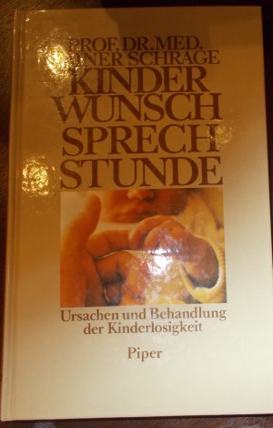 gebrauchtes Buch – Rainer Schrage – Kinderwunsch-Sprechstunde - Ursachen und Behandlung der Kinderlosigkeit