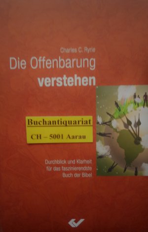 gebrauchtes Buch – Ryrie, Charles C – Die Offenbarung verstehen - Durchblick und Klarheit für das faszinierendste Buch der Bibel