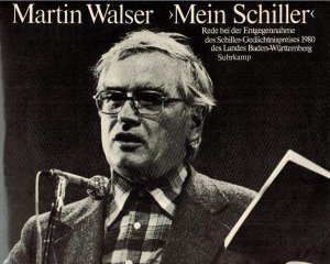 Martin Walser: Mein Schiller. Rede bei der Entgegennahme des Schiller-Gedächtnispreises 1980 des Landes Baden-Württemberg