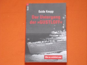 Der Untergang der „Gustloff“. Wie es wirklich war.