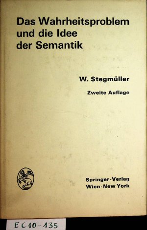 Das Wahrheitsproblem und die Idee der Semantik. Eine Einführung in die Theorien von A. Tarski und R. Carnap