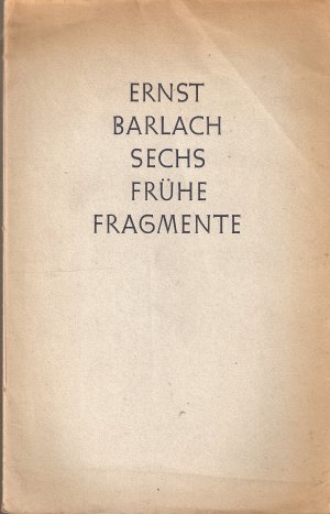 antiquarisches Buch – Ernst Barlach – Sechs frühe Fragmente - Nummeriertes Exemplar