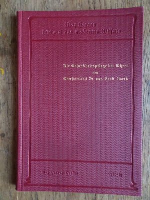 gebrauchtes Buch – Ernst Barth – Die Gesundheitspflege des Ohres