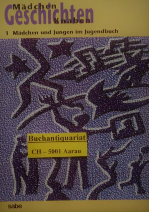 Mädchengeschichten - Knabengeschichten / Mädchen und Jungen im Jugendbuch