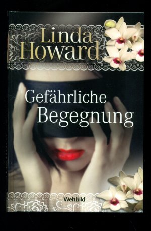 gebrauchtes Buch – Linda Howard – Weltbild Sammler-Editionen/ Gefährliche Begegnung