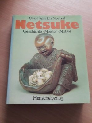 Netsuke. Geschichte - Meister - Motive.