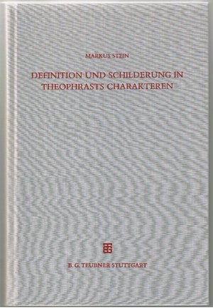 Definition und Schilderung in Theophrasts Charakteren - Beiträge zur Altertumskunde Band 28