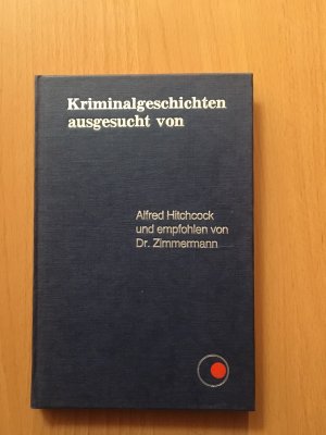 Kriminalgeschichten von Alfred Hitchcock und empfohlen von Dr. Zimmermann Band 115-158