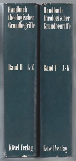 Handbuch theologischer Grundbegriffe. Band 1: A-K. Band 2: L-Z.