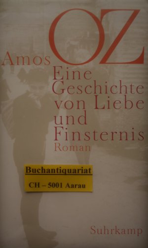 gebrauchtes Buch – Amos Oz – Eine Geschichte von Liebe und Finsternis