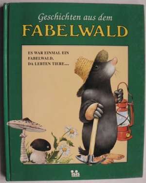 Geschichten aus dem Fabelwald: Es war einmal ein Fabelwald, da lebten Tiere (Band 1)