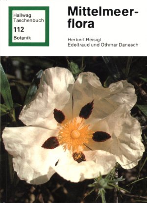 Mittelmeerflora. Mit Farbfotos von Othmar Danesch und Strichzeichnungen von S. Tatzreiter (Zweite, verbesserte und ergänzte Auflage)