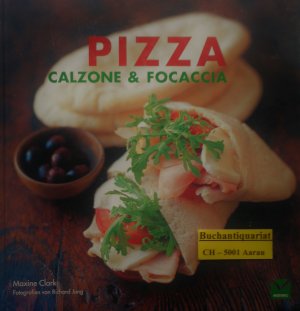 gebrauchtes Buch – Maxine Clark – Pizza, Calzone & Focaccia