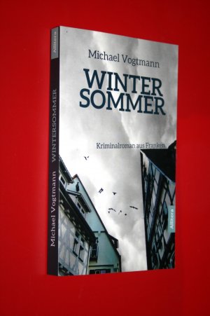 gebrauchtes Buch – Michael Vogtmann – Wintersommer - Kriminalroman aus Franken (Vom Autor signiert)