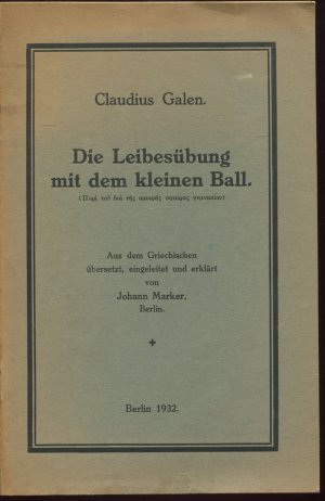 Die Leibesübung mit dem kleinen Ball. Übersetzt, eingeleitet und erklärt von Johann Marker