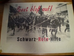 Passt bloß auf! Schwarz-Rote-Hilfe (Plakat, Poster, Rote Hilfe, Schwarze Hilfe, KPD, RAF, Autonome)