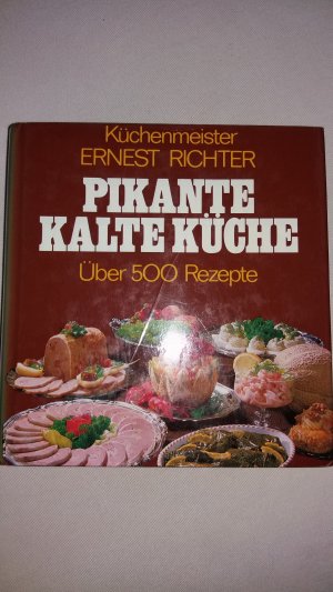 Pikante kalte Küche“ (Ernest Richter) – Buch gebraucht kaufen ... Pikante kalte Küche“ (Ernest Richter) – Buch gebraucht kaufen ...