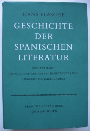 Geschichte der spanischen Literatur / Zweiter Band: Das goldene Zeitalter: Sechzehntes und siebzehntes Jahrhundert