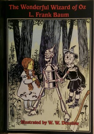 The Wonderful Wizard of Oz. Illustrated by W.W. Denslow