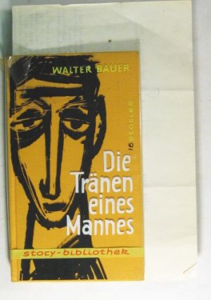 Die Tränen eines Mannes. 16 short stories. Beiliegend ein maschinenschriftlicher Brief Bauers an eine Mitarbeiterin des Verlages die Planung vorliegenden […]