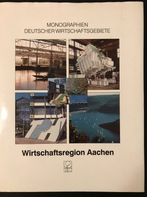 Wirtschaftsregion Aachen - Monographien Deutscher Wirtschaftsgebiete